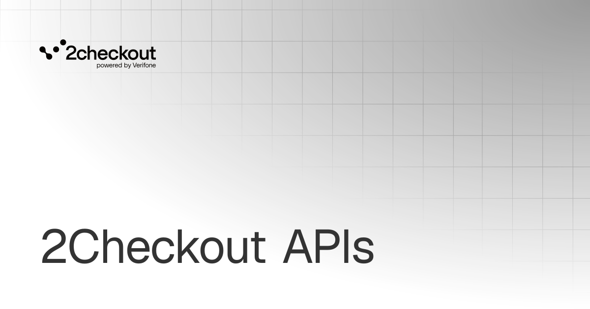 2Checkout APIs | 2Checkout Documentation