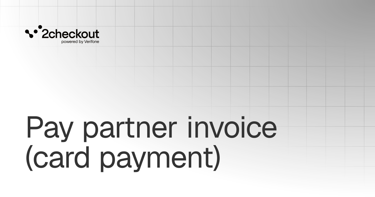 Pay partner invoice (card payment) | Channel Manager API | 2Checkout ...