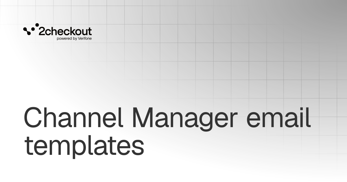 Channel Manager email templates | Marketing tools | 2Checkout Documentation