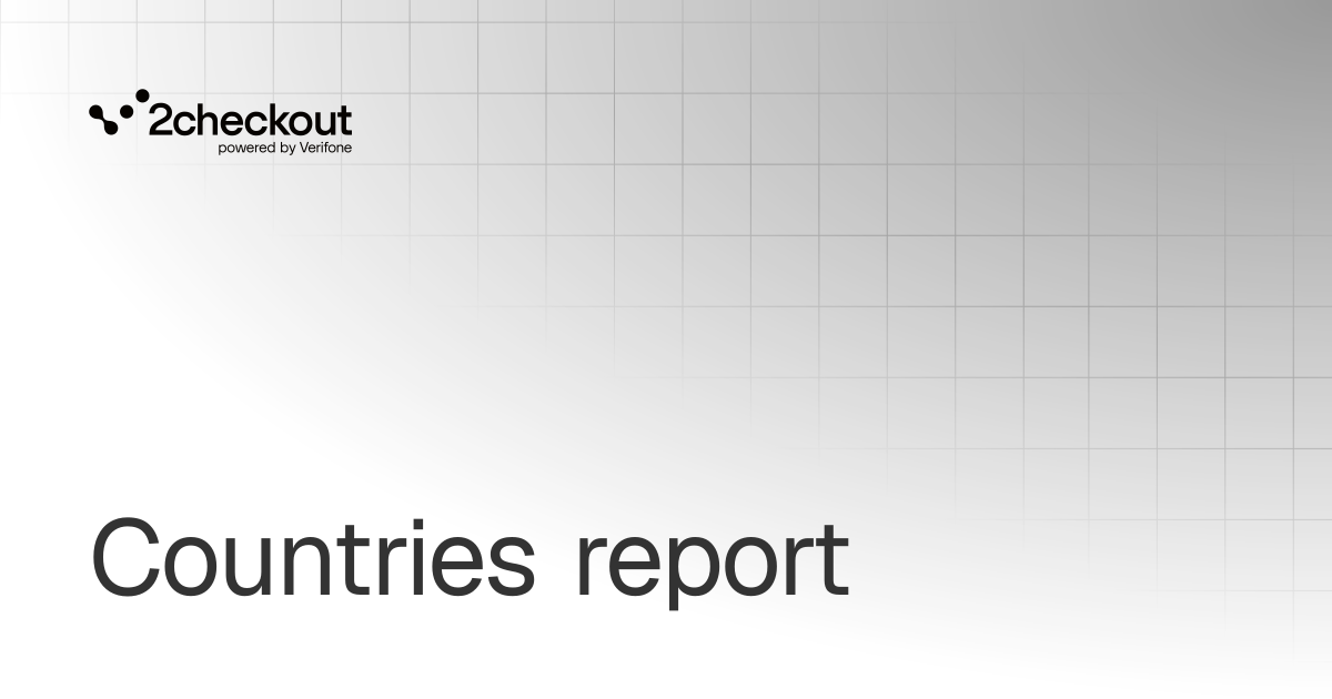 Countries report | Reporting | 2Checkout Documentation