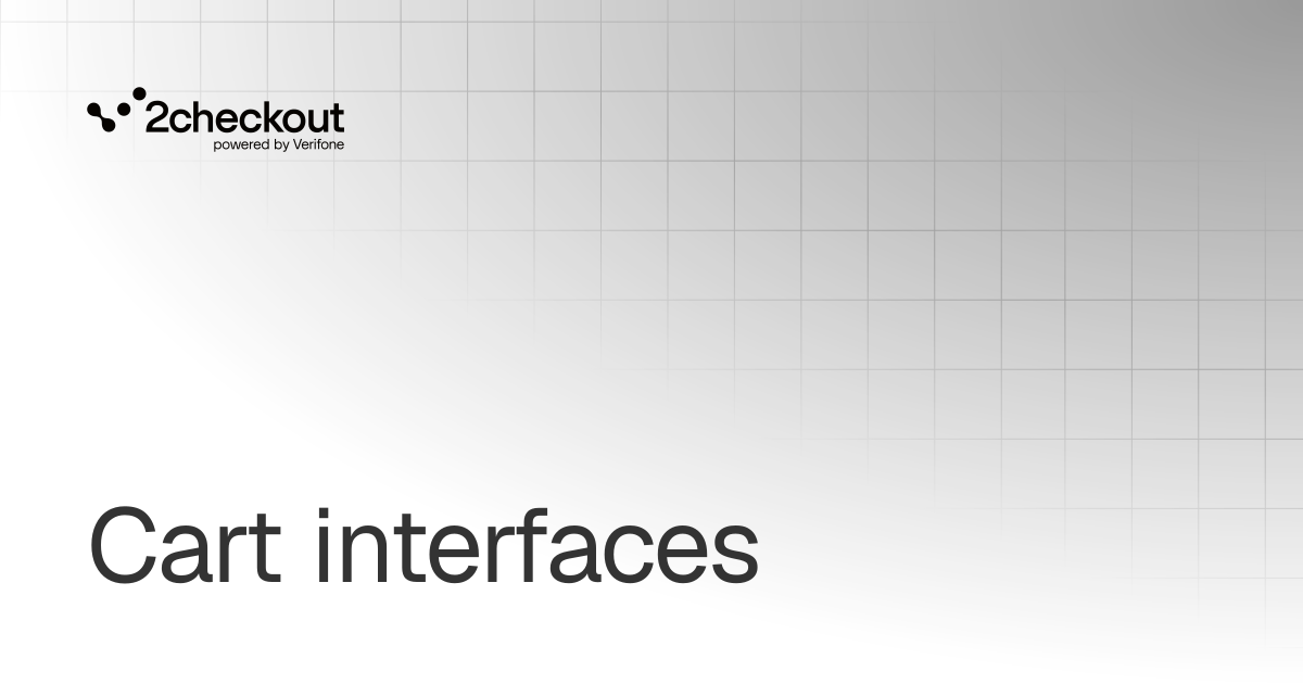 Cart interfaces | Shopping carts | 2Checkout Documentation