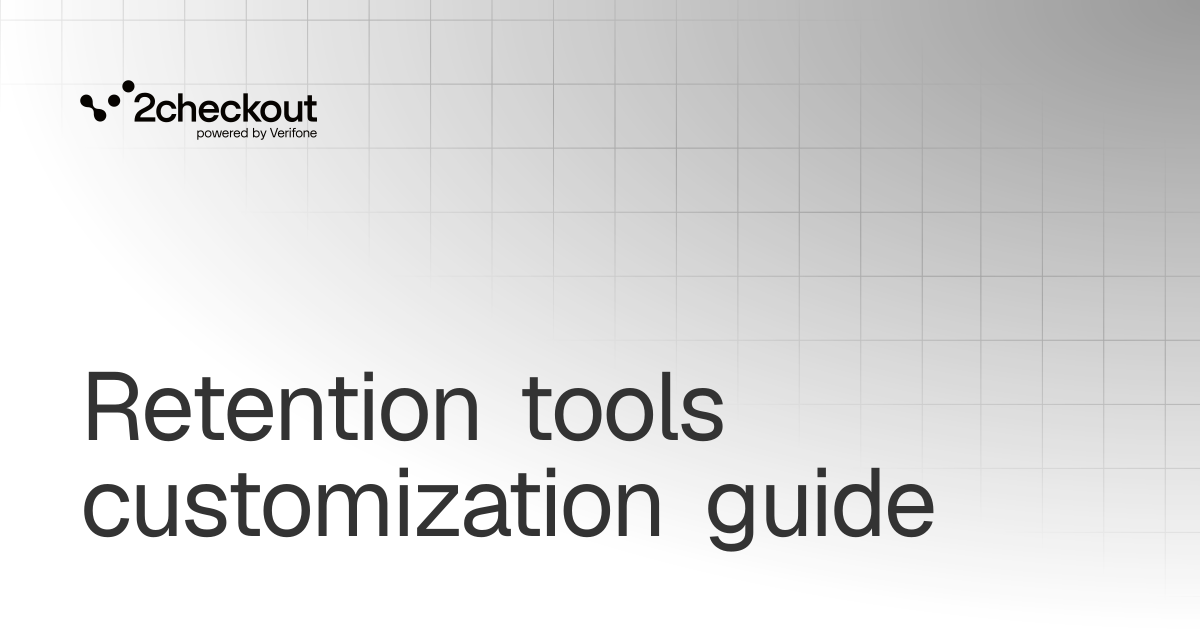 Retention tools customization guide | Subscriptions | 2Checkout ...